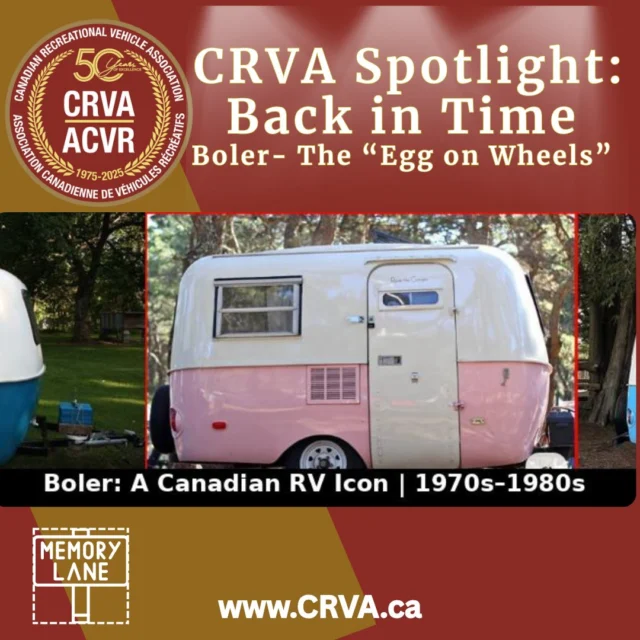 In the 1970s, the tiny town of Earlton, Ontario became a surprising hub of Canadian RV innovation.

After a highway bypass threatened the town’s future, a group of 27 local farmers and businessmen came together to form the Earlton Development Corporation — investing $3,000 of their own money to revitalize the community.

In 1971, under the leadership of Laurent Bélanger, the group launched Earlton Manufacturing Co., acquiring the Boler franchise for Eastern Canada and the U.S. Over the next decade, they built more than 2,300 Boler trailers, shipping through 51 dealers across Canada and the eastern U.S.

Nicknamed the “egg on wheels,” the Boler was lightweight, molded, and unmistakably Canadian — a design that would go on to inspire RVs for decades.

Earlton Manufacturing eventually closed in 1982 due to soaring interest rates and a slumping RV market — but its impact on the RV industry and its town lives on today.

🎉 A true story of Canadian grit, community pride, and the spirit of the RV lifestyle!

We love looking back at these moments — and we’ve got more to share!
Come back next week for another snapshot from CRVA’s 50 years of adventure.

Picture courtesy of Norm Rosen and RVLifestyleMagazine.

#CRVA50 #BolerTrailer #CanadianRVHistory #EarltonManufacturing #VintageRV #RVHeritage #MadeInCanada #EggOnWheels #RVPioneers #ThrowbackThursday