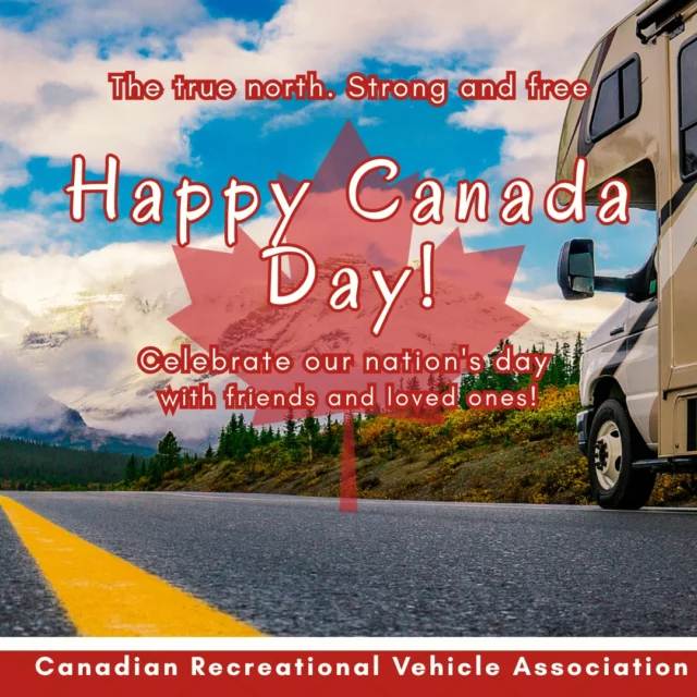 From all of us at the Canadian Recreational Vehicle Association, we wish you a very Happy and adventure-filled Canada Day!

Whether you’re parked lakeside, gathered around the campfire, or cruising down the Trans-Canada Highway—may your day be filled with laughter, great memories, and the company of loved ones.

Here’s to celebrating our beautiful country with friends, family, and the freedom of the open road.

Happy Canada Day! www.crva.ca

#CanadaDay #RVLife #CRVA #HappyCampers #TrueNorthStrongAndFree